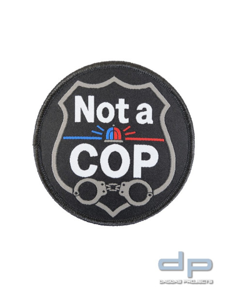 Klettabzeichen Not a COP - Textil - rund 8cm